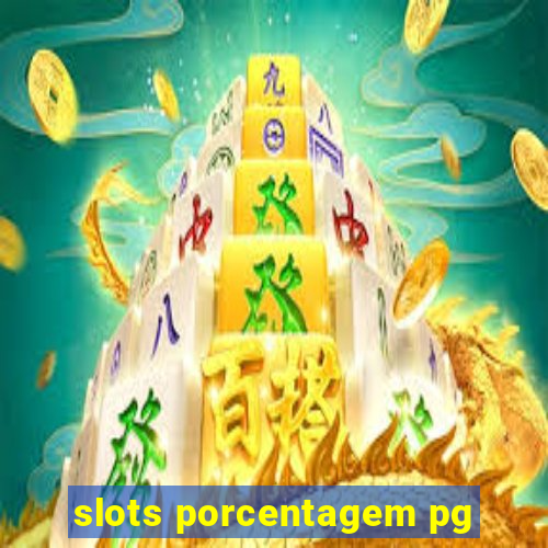 slots porcentagem pg